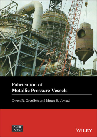 Maan H. Jawad. Fabrication of Metallic Pressure Vessels