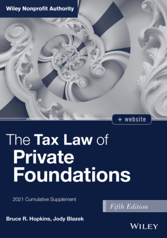 Jody  Blazek. The Tax Law of Private Foundations, 2021 Cumulative Supplement
