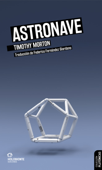 Timothy  Morton. Astronave