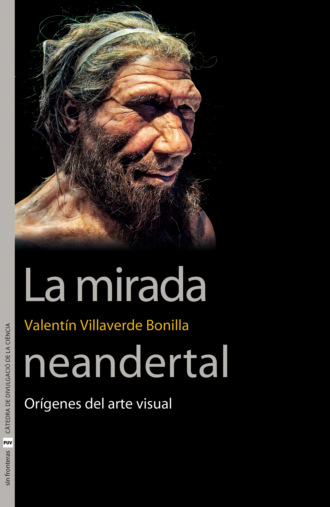 Valent?n Villaverde Bonilla. La mirada neandertal