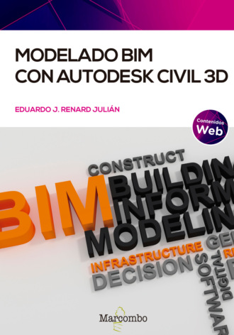 Eduardo J. Renard Juli?n. Modelado BIM con Autodesk Civil 3D