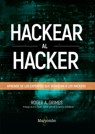 Roger A. Grimes. Hackear al hacker
