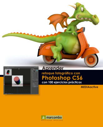 MEDIAactive. Aprender retoque fotogr?fico con Photoshop CS6 con 100 ejercicios pr?cticos
