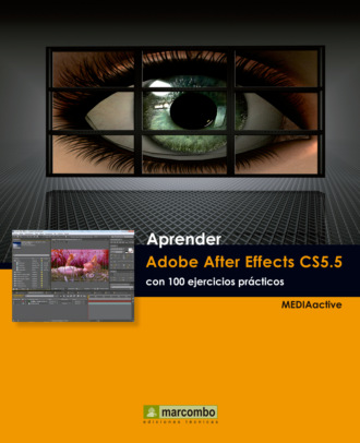 MEDIAactive. Aprender Adobe After Effects CS5.5 con 100 ejercicios pr?cticos