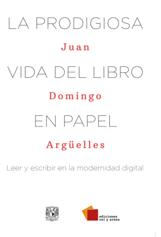 Juan Domingo Arg?elles. La prodigiosa vida del libro en papel