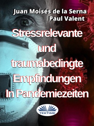 Paul Valent. Stressrelevante Und Traumabedingte Empfindungen In Pandemiezeiten