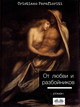 Cristiano Parafioriti. От Любви И Разбойников