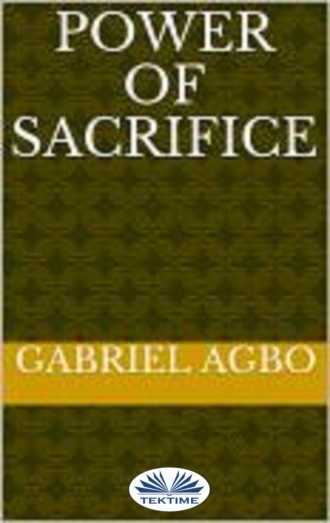 Gabriel Agbo. Power Of Sacrifice
