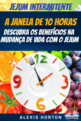 Jejum Intermitente. Alexis Horton