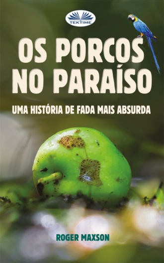 Os Porcos No Paraíso. Roger Maxson