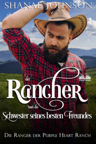 Der Rancher Und Die Schwester Seines Besten Freundes. 