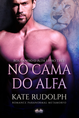 Kate Rudolph. Na Cama Do Alfa