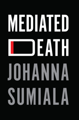 Johanna Sumiala. Mediated Death