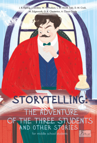 Сборник. Storytelling. The adventure of the three students and other stories