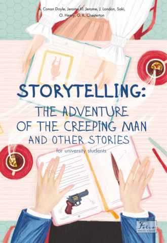 Сборник. Storytelling. The adventure of the creeping man and other stories