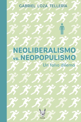 Gabriel Loza Teller?a. Neoliberalismo vs. Neopopulismo