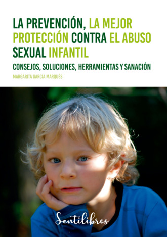 Margarita Garc?a Marqu?s. La prevenci?n, la mejor protecci?n contra el abuso sexual infantil