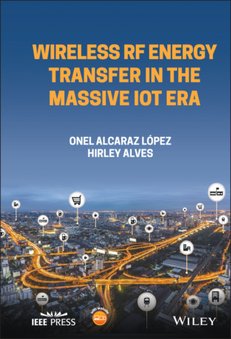 Hirley Alves. Wireless RF Energy Transfer in the Massive IoT Era
