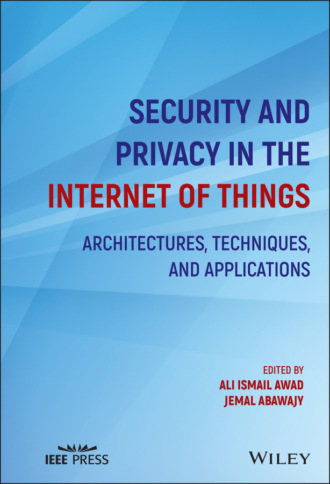 Группа авторов. Security and Privacy in the Internet of Things