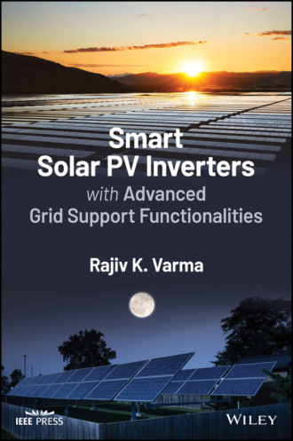 Rajiv K. Varma. Smart Solar PV Inverters with Advanced Grid Support Functionalities