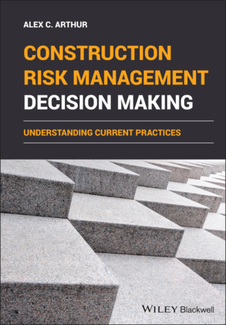 Alex C. Arthur. Construction Risk Management Decision Making