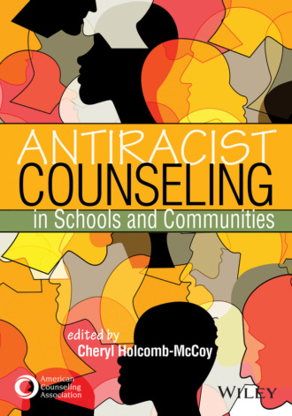 Группа авторов. Antiracist Counseling in Schools and Communities