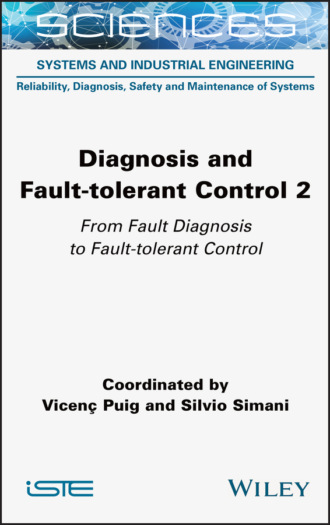 Группа авторов. Diagnosis and Fault-tolerant Control Volume 2