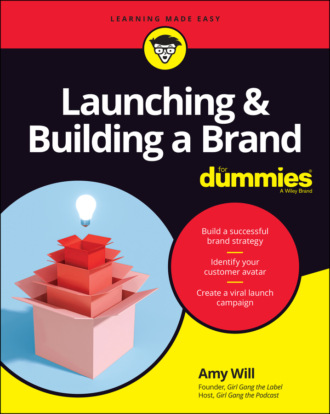 Amy Will. Launching & Building a Brand For Dummies