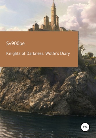 sv900pe. Knights of Darkness. Wolfe's Diary