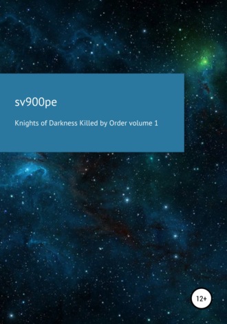 sv900pe. Knights of darkness killed by order. Volume 1