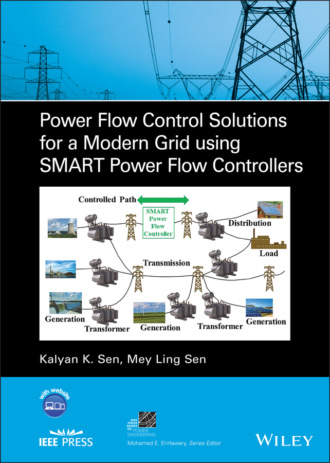 Kalyan K. Sen. Power Flow Control Solutions for a Modern Grid Using SMART Power Flow Controllers