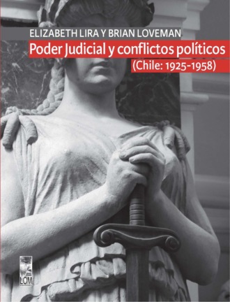 Brian Loveman. Poder Judicial y conflictos pol?ticos. Volumen I. (Chile: 1925-1958)