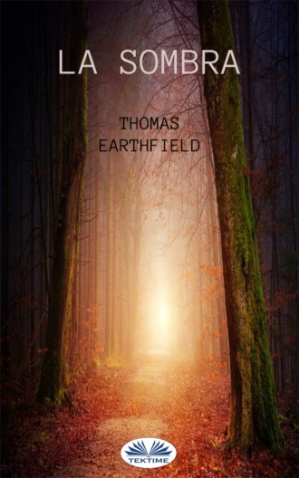Thomas Earthfield. La Sombra