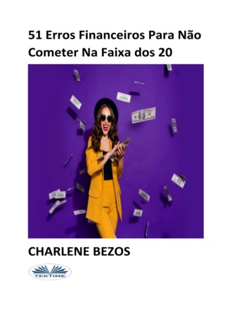 51 Erros Financeiros Para Não Cometer Na Faixa Dos 20. 