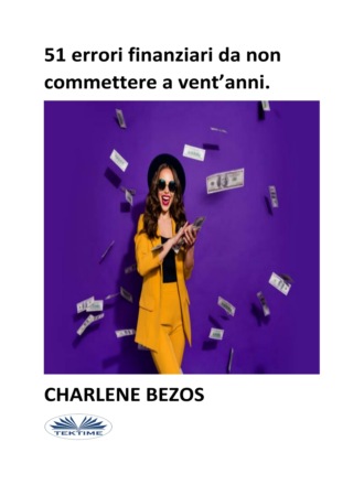 51 Errori Finanziari Da Non Commettere A Vent’anni.. 