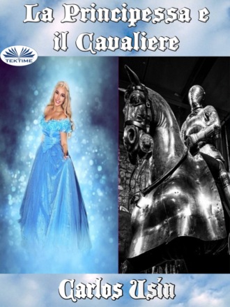Carlos Usín. La Principessa E Il Cavaliere