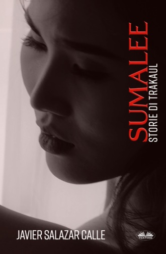 Sumalee. Storie Di Trakaul. Javier Salazar Calle