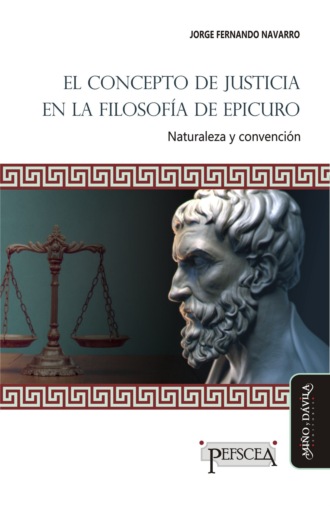 Jorge Fernando Navarro. El concepto de justicia en la filosof?a de Epicuro