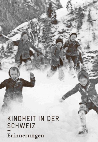 Группа авторов. Kindheit in der Schweiz. Erinnerungen