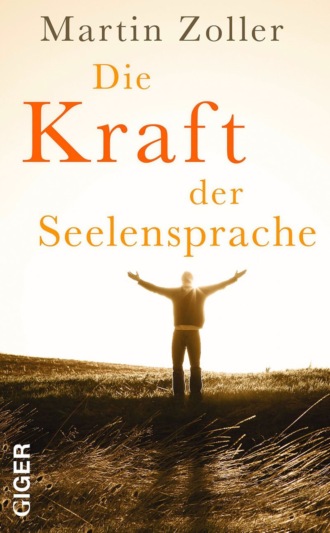 Martin Zoller. Die Kraft der Seelensprache