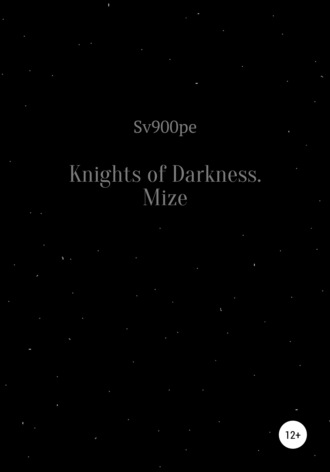 sv900pe. Knights of Darkness. Mize