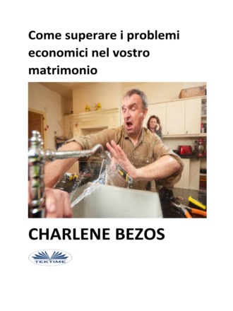 Come Superare I Problemi Economici Nel Vostro Matrimonio. 
