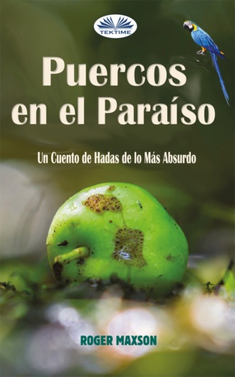 Roger Maxson. Puercos En El Paraíso