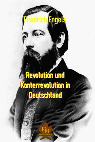 Friedrich Engels. Revolution und Konterrevolution in Deutschland 
