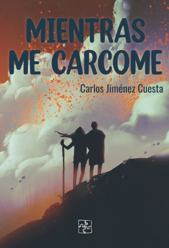 Carlos Jim?nez Cuesta. Mientras me carcome