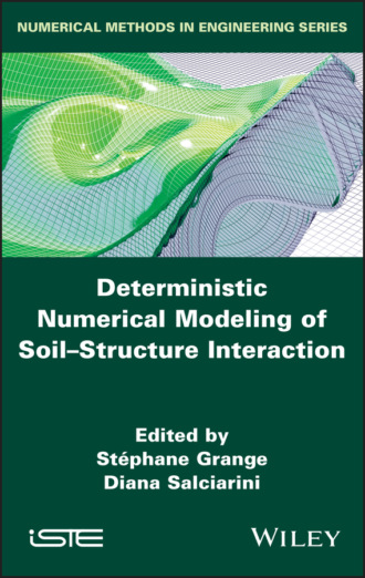 Группа авторов. Deterministic Numerical Modeling of Soil Structure Interaction