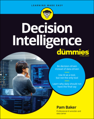 Pamela Baker. Decision Intelligence For Dummies
