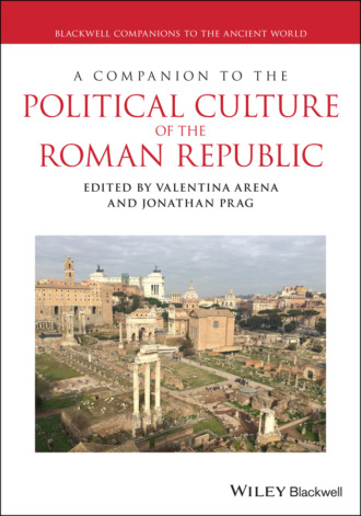 Группа авторов. A Companion to the Political Culture of the Roman Republic