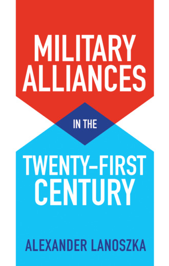 Alexander Lanoszka. Military Alliances in the Twenty-First Century
