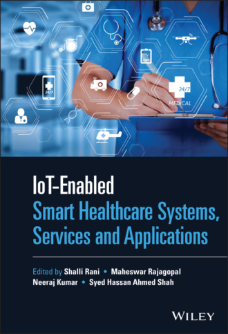 Группа авторов. IoT-enabled Smart Healthcare Systems, Services and Applications